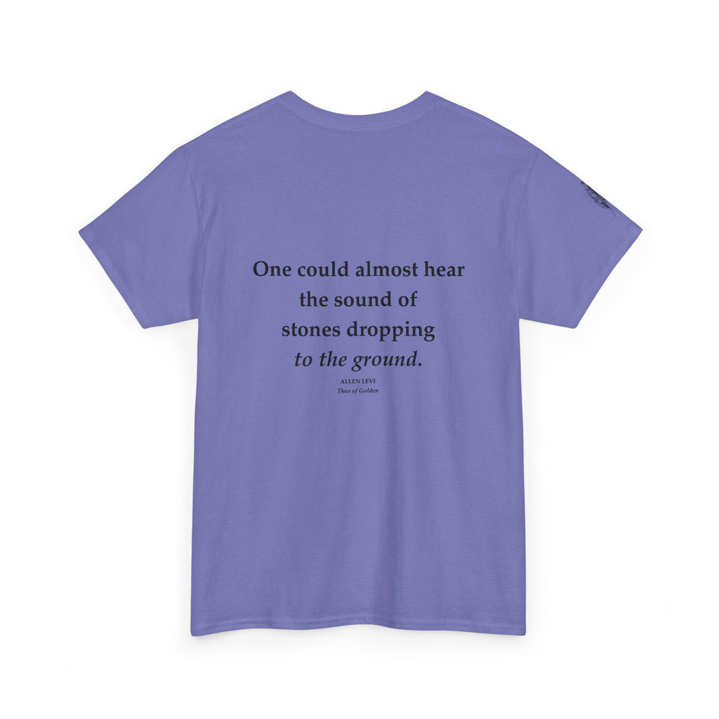 One Could Almost Hear Stones Dropping to the Ground Quote T-Shirt