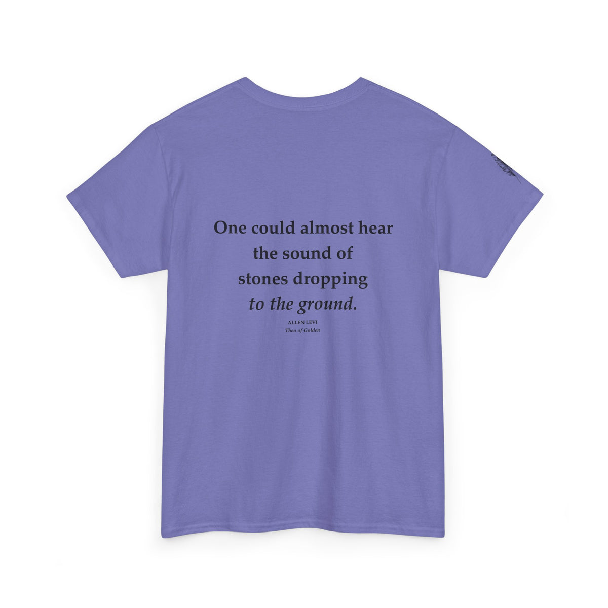 One Could Almost Hear Stones Dropping to the Ground Quote T-Shirt