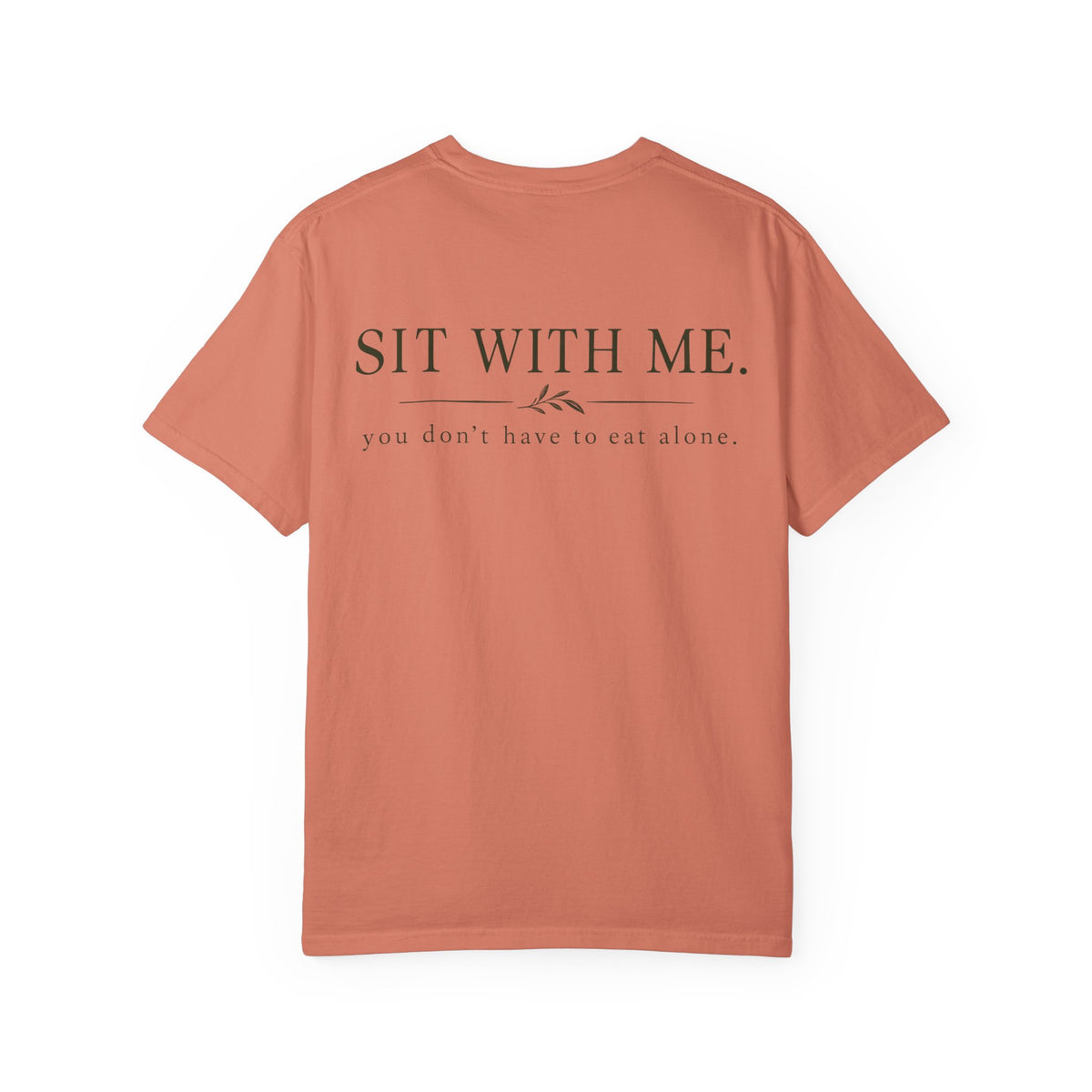 Sit With Me T-Shirt — "Sit With Me. you don't have to eat alone." Comfort Tee