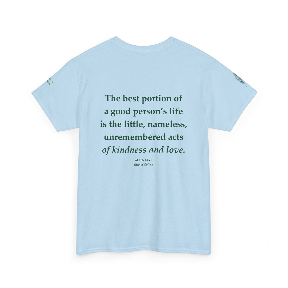 Quote Tee — "The best portion of a good person's life" Inspirational T‑Shirt