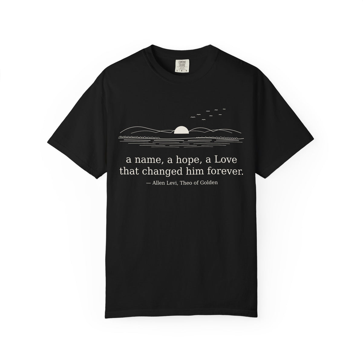 Literary Quote Sunset T-Shirt — "a name, a hope, a Love that changed him forever."