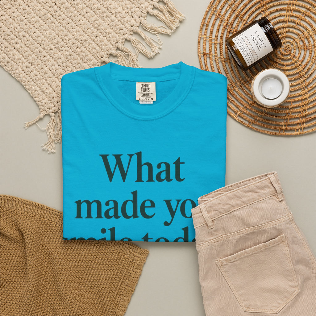 Positive Message T-Shirt — "What Made You Smile Today?" Front & Back Inspirational Tee