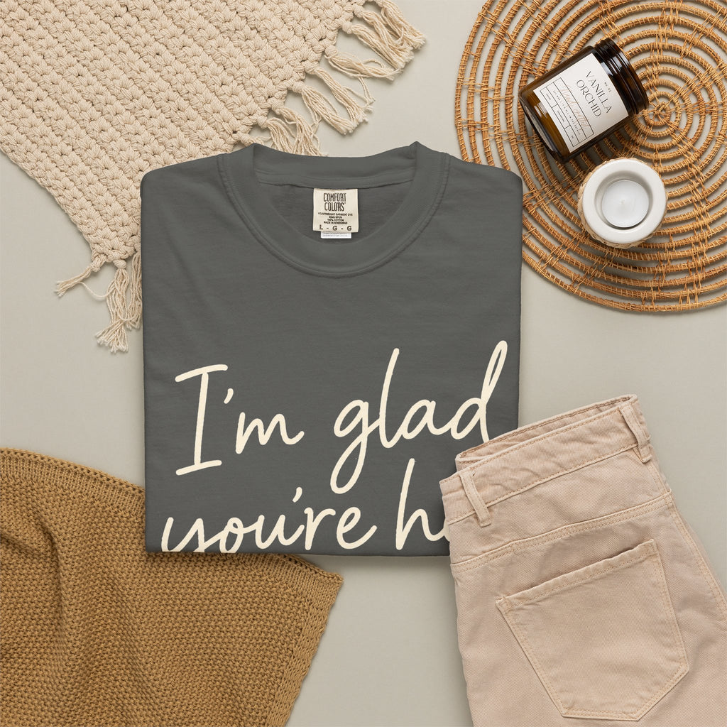 I'm Glad You're Here Heart T-Shirt — Welcome Message Comfort Tee