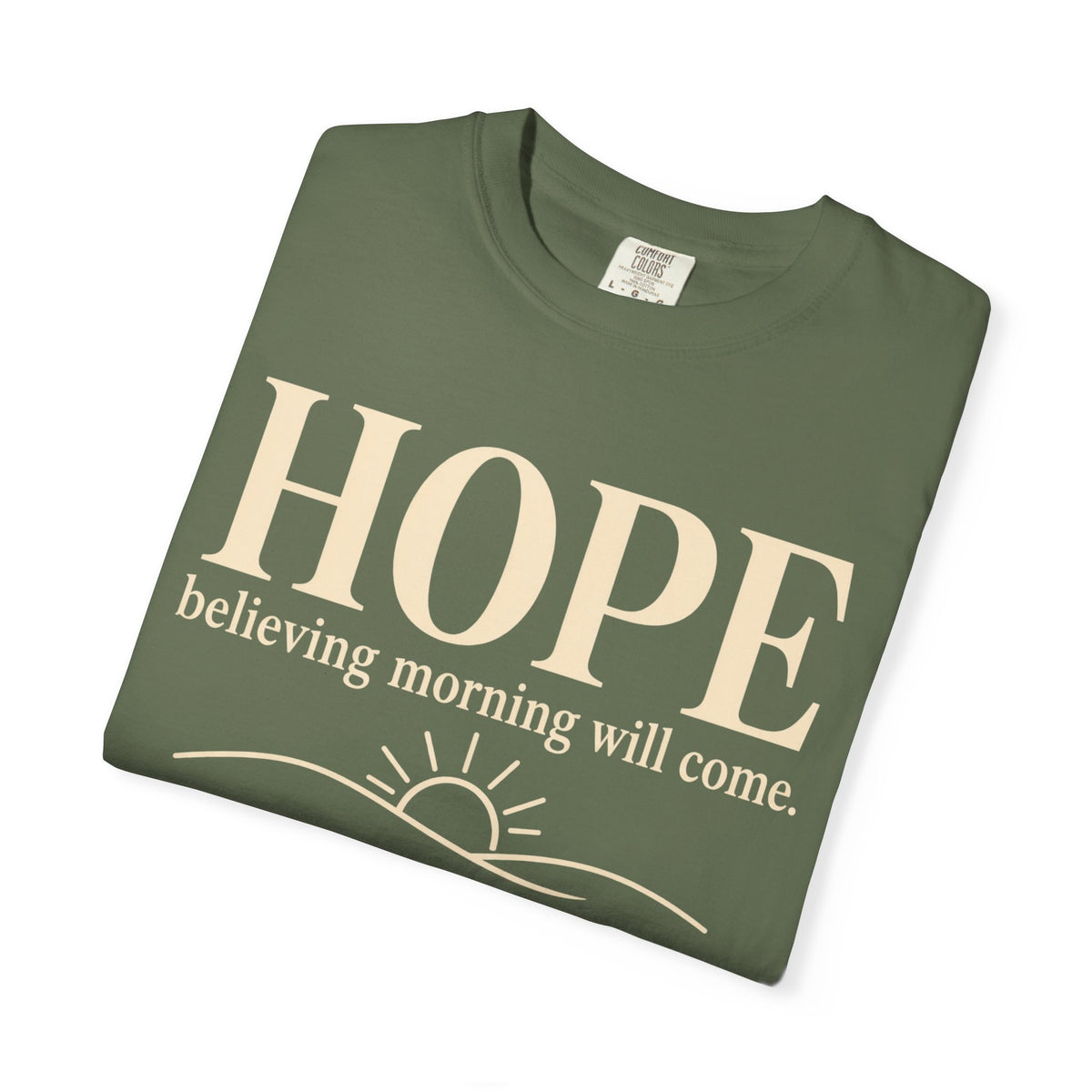 Hope T-Shirt — "believing morning will come" Inspirational Tee