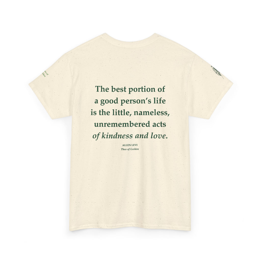Quote Tee — "The best portion of a good person's life" Inspirational T‑Shirt