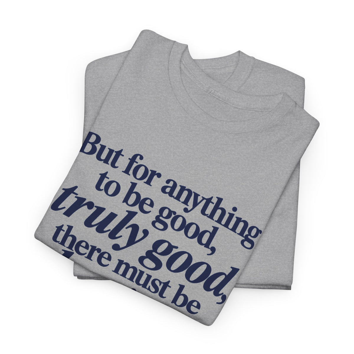 Quote T‑Shirt — "But for anything to be good, truly good, there must be love in it." (Allen Levi)