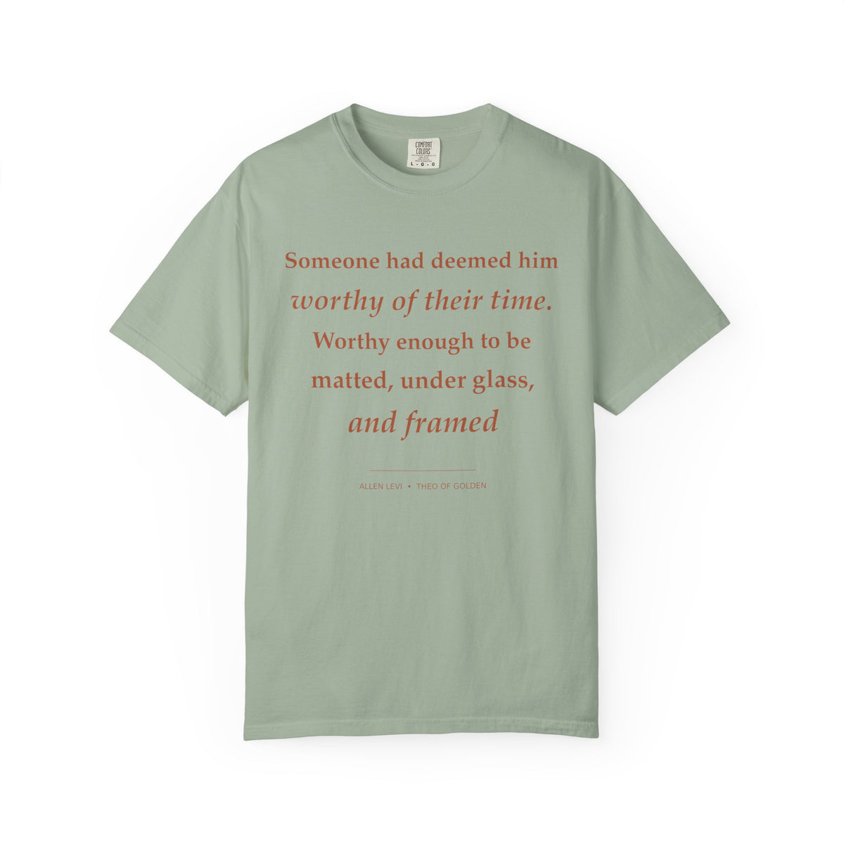 Literary Quote Tee — "Worthy enough to be matted, under glass, and framed"
