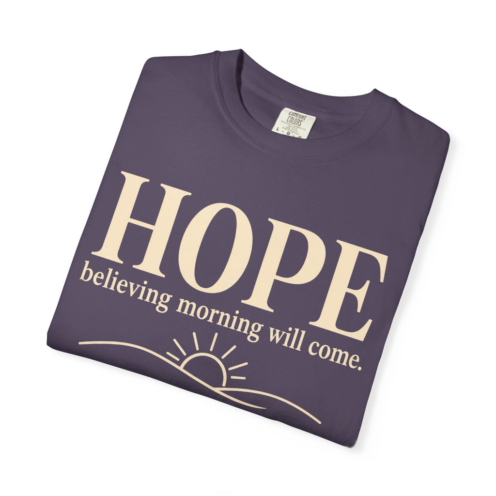 Hope T-Shirt — "believing morning will come" Inspirational Tee