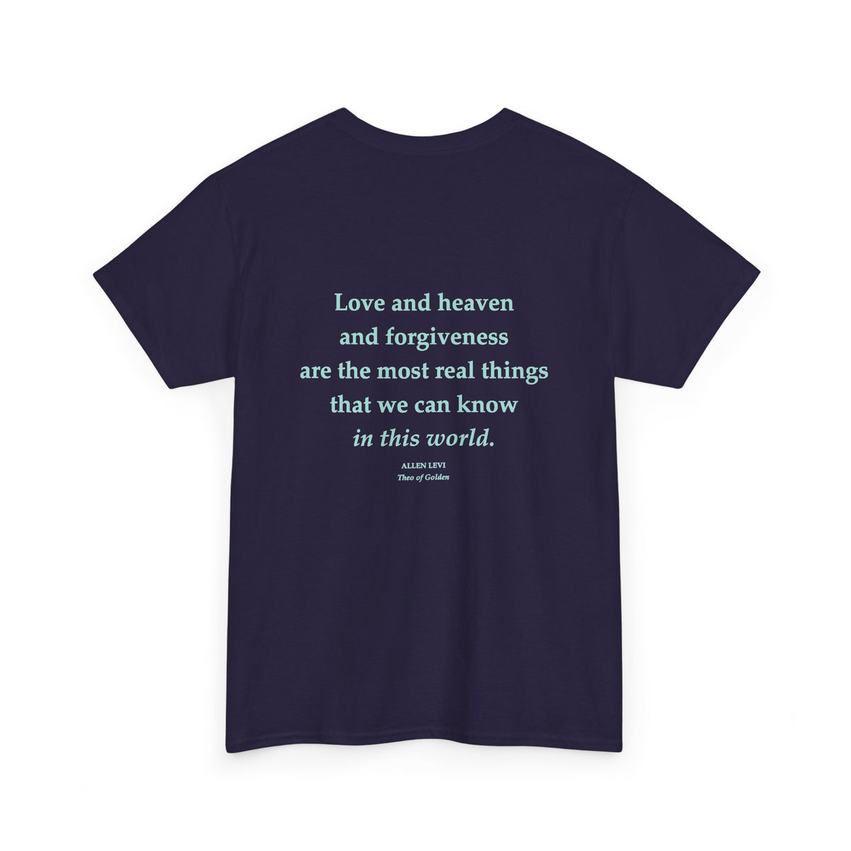 Love and Heaven Forgiveness Quote T-Shirt