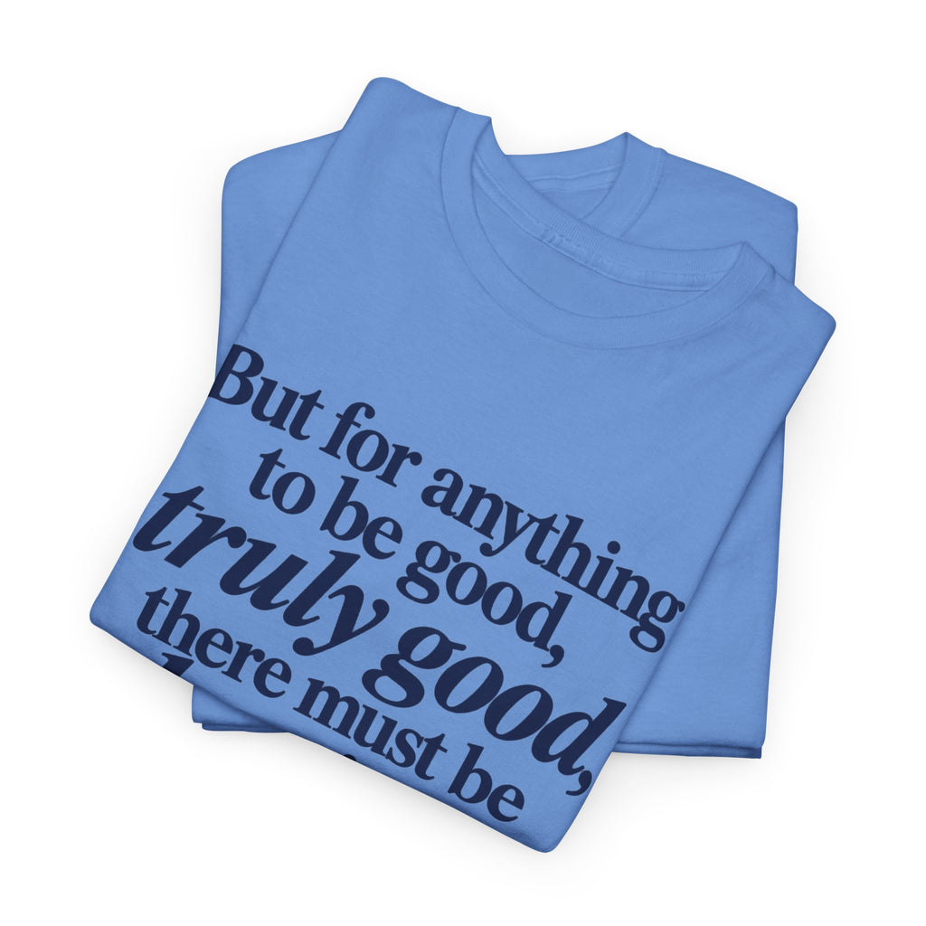 Quote T‑Shirt — "But for anything to be good, truly good, there must be love in it." (Allen Levi)