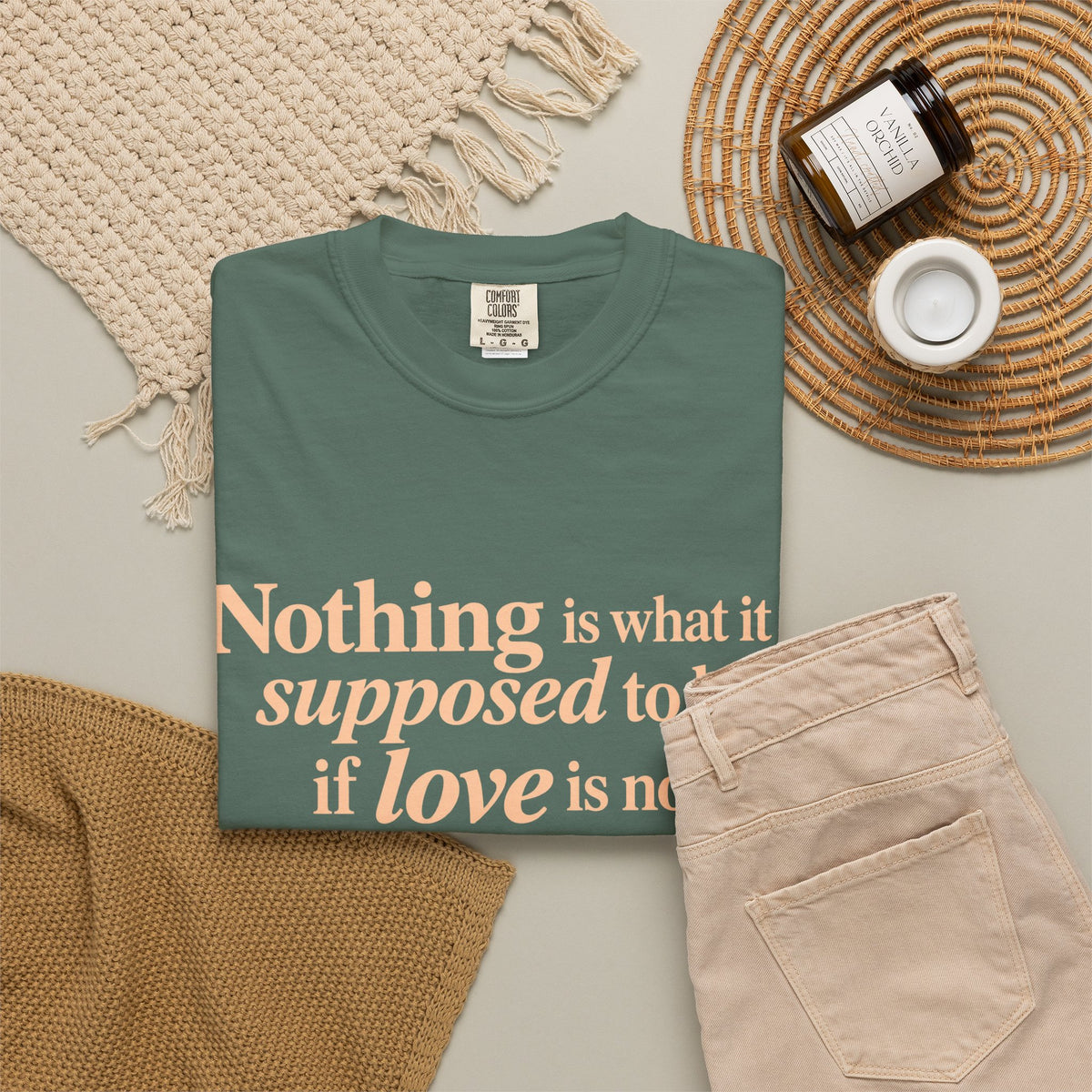 Quote T-Shirt — "Nothing is what it is supposed to be if love is not at the core."