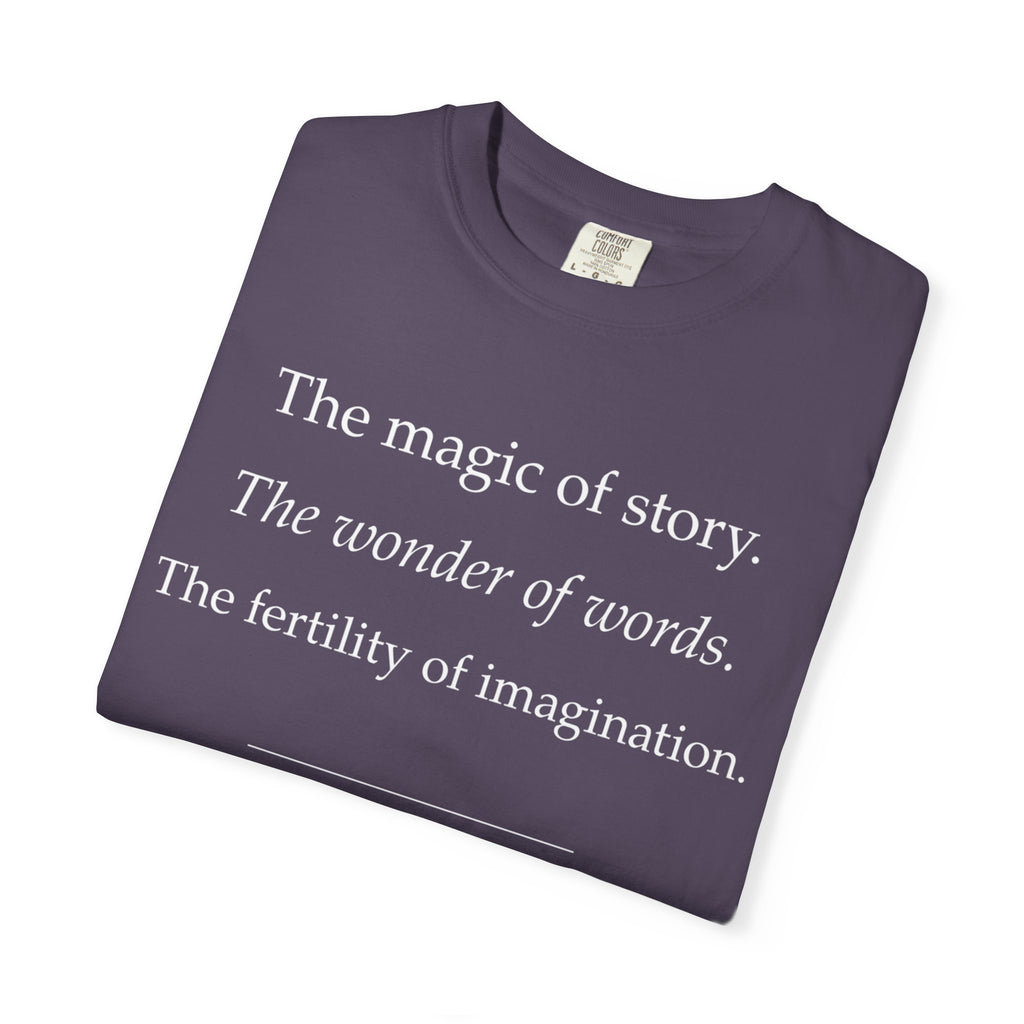 T-Shirt — “The magic of story. The wonder of words.” Literary Quote Tee