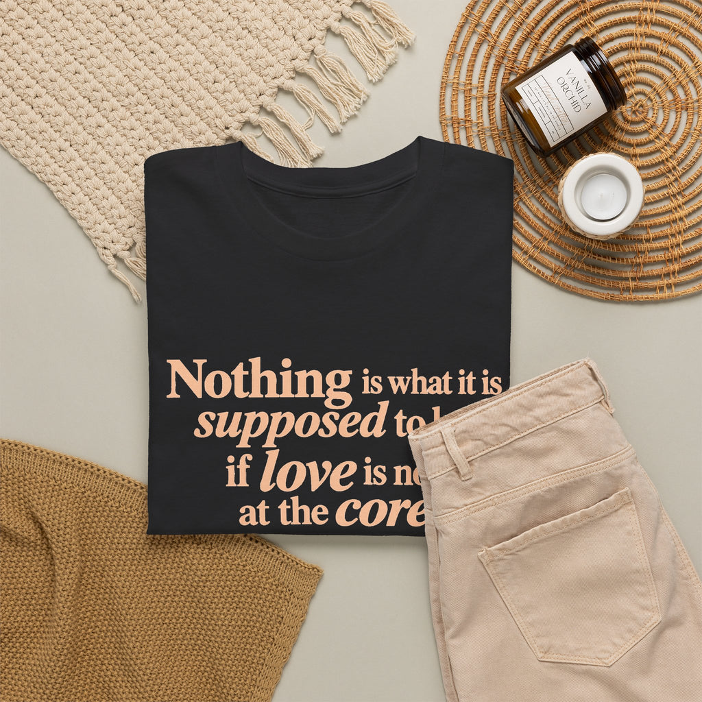 Nothing Is What It Is Tee — Inspirational Quote T‑Shirt