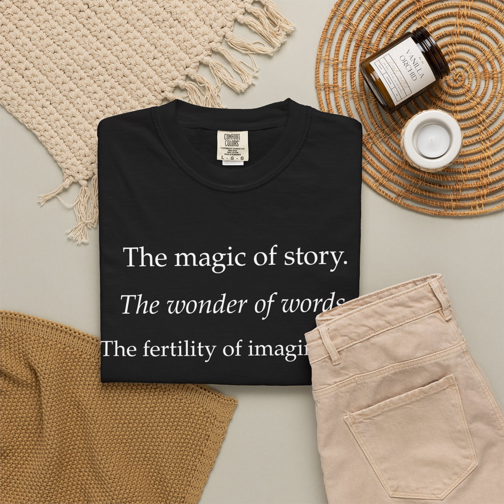 T-Shirt — “The magic of story. The wonder of words.” Literary Quote Tee
