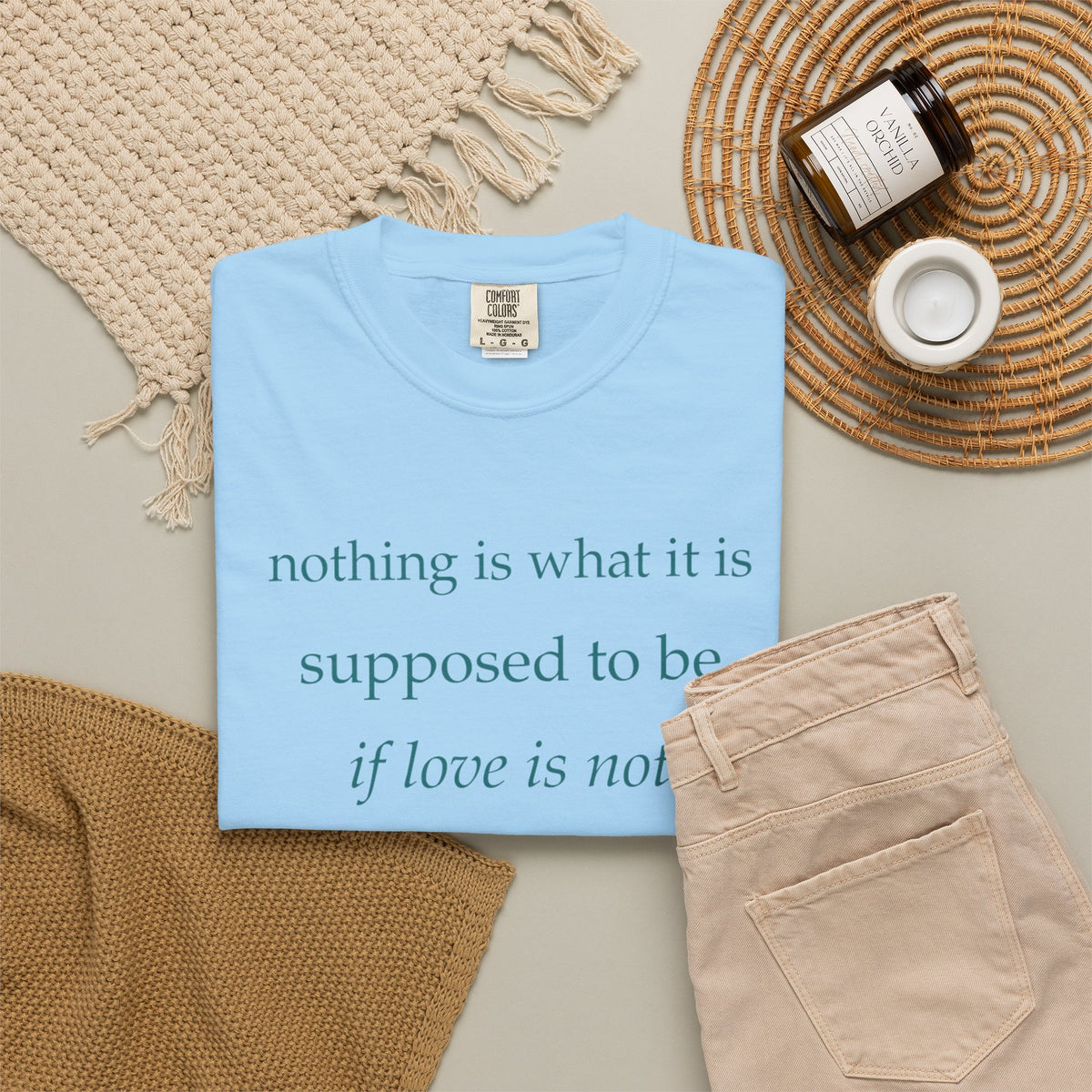 “If Love Is Not at the Core” Garment-Dyed Inspirational T-Shirt