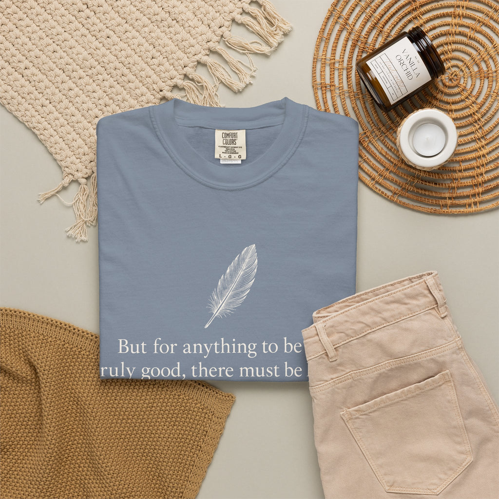 Literary Feather Quote T-Shirt — "But for anything to be good, truly good, there must be love in it."