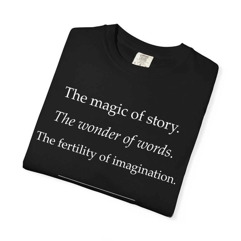 T-Shirt — “The magic of story. The wonder of words.” Literary Quote Tee