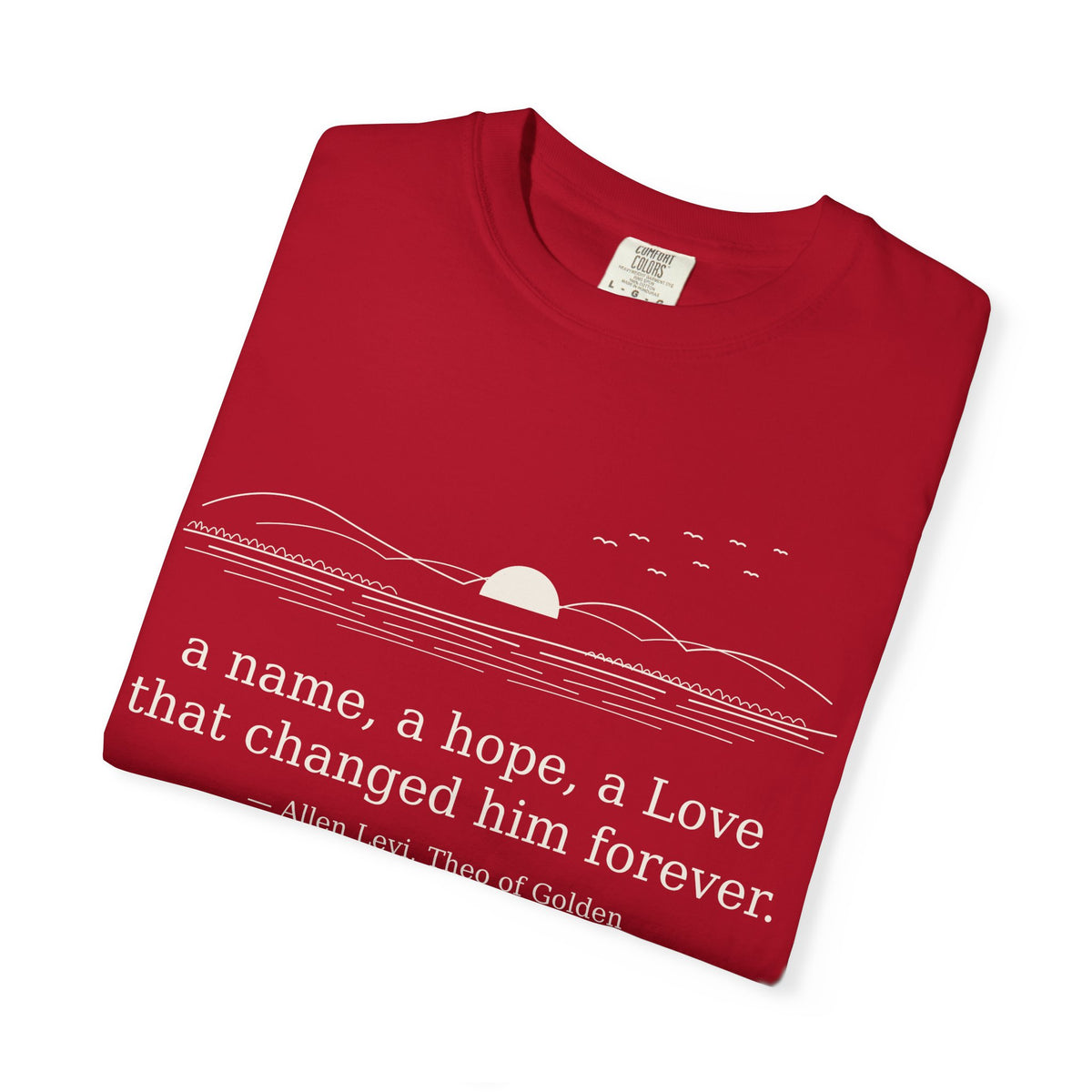 Literary Quote Sunset T-Shirt — "a name, a hope, a Love that changed him forever."
