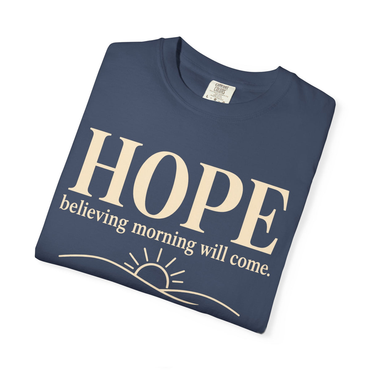 Hope T-Shirt — "believing morning will come" Inspirational Tee