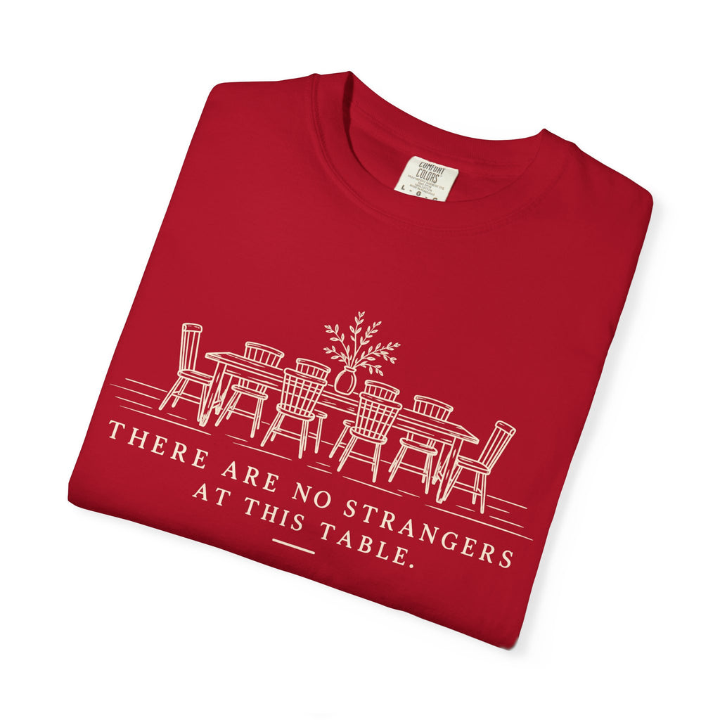 T-Shirt — "There Are No Strangers at This Table" Rustic Dinner Table Graphic