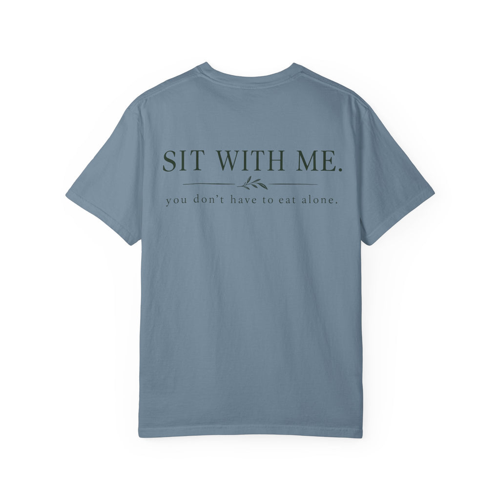 Sit With Me T-Shirt — "Sit With Me. you don't have to eat alone." Comfort Tee