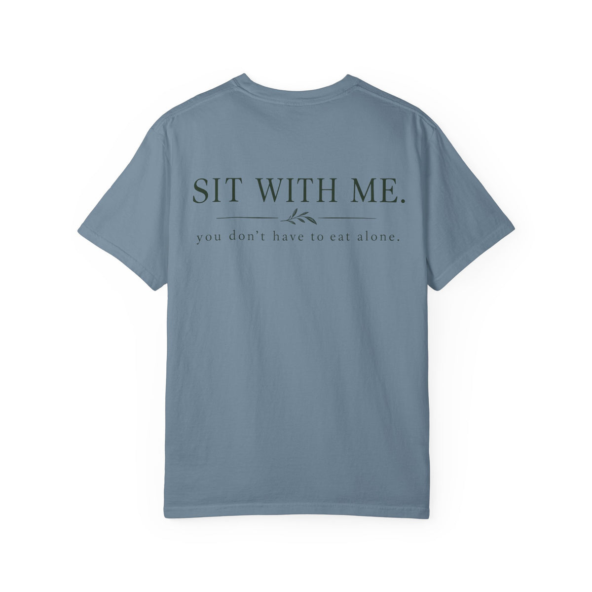 Sit With Me T-Shirt — "Sit With Me. you don't have to eat alone." Comfort Tee