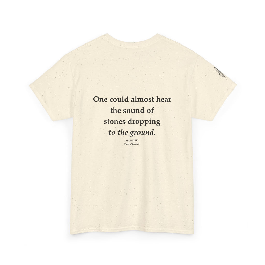 One Could Almost Hear Stones Dropping to the Ground Quote T-Shirt