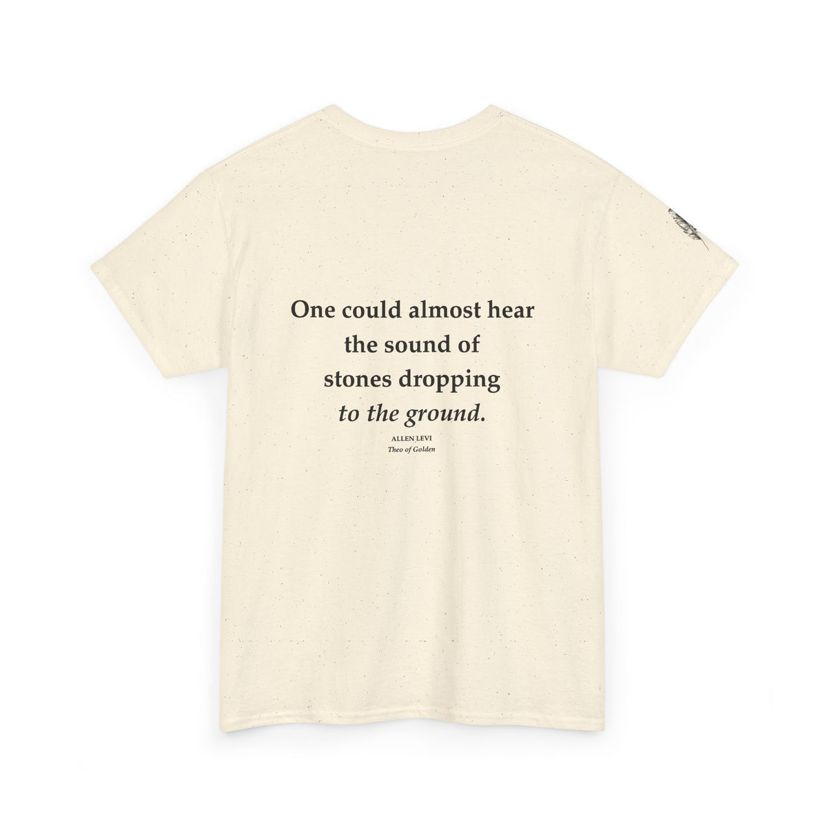One Could Almost Hear Stones Dropping to the Ground Quote T-Shirt