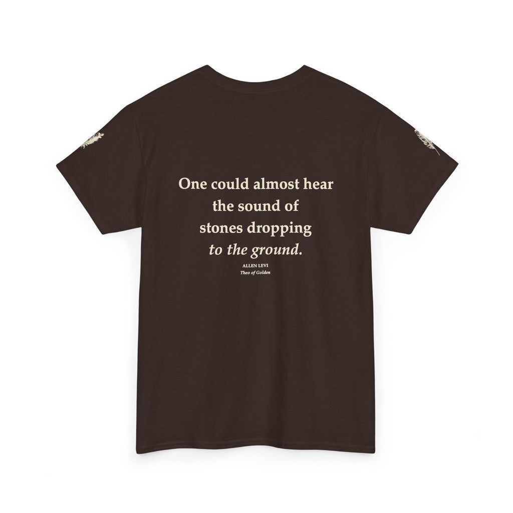 Literary Quote Tee — “One could almost hear the sound of stones dropping to the ground.”