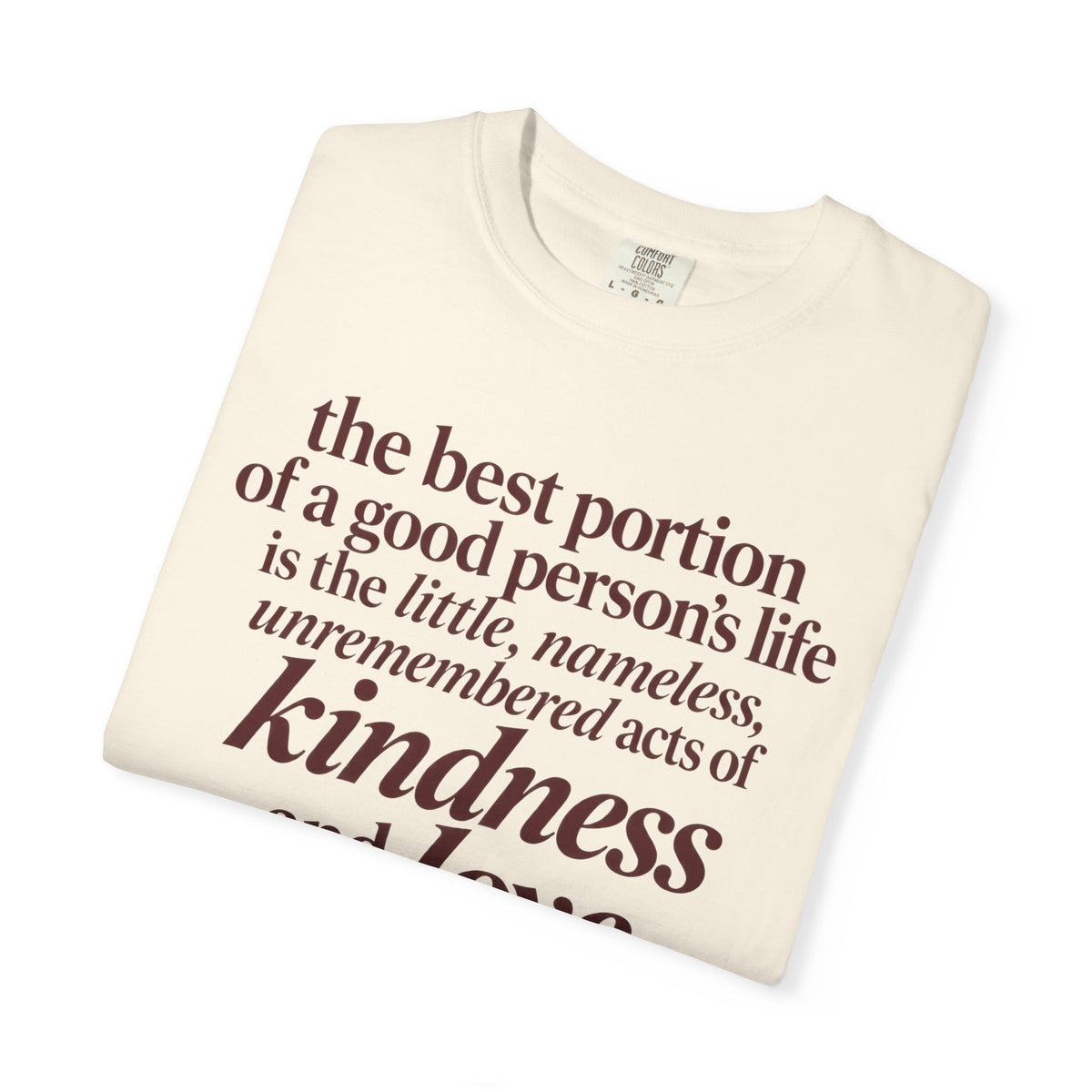 Kindness & Love Quote T-Shirt — Inspirational Allen Lacy Quote Tee