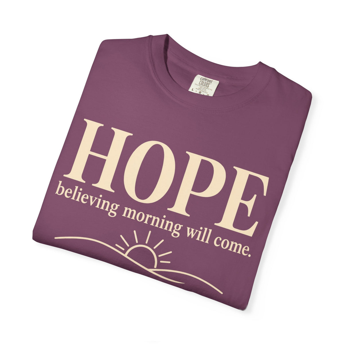 Hope T-Shirt — "believing morning will come" Inspirational Tee