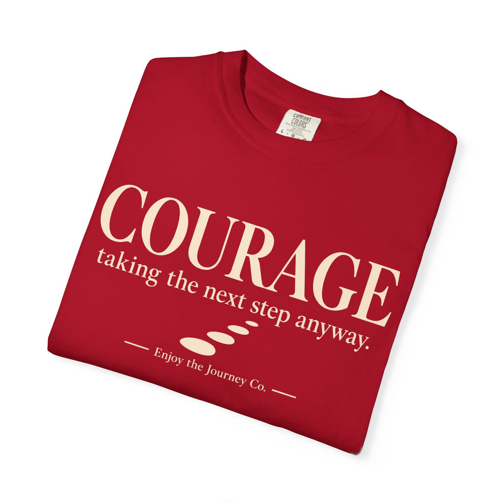 Courage Graphic Tee — "Courage: taking the next step anyway." Inspirational Motivational T‑Shirt