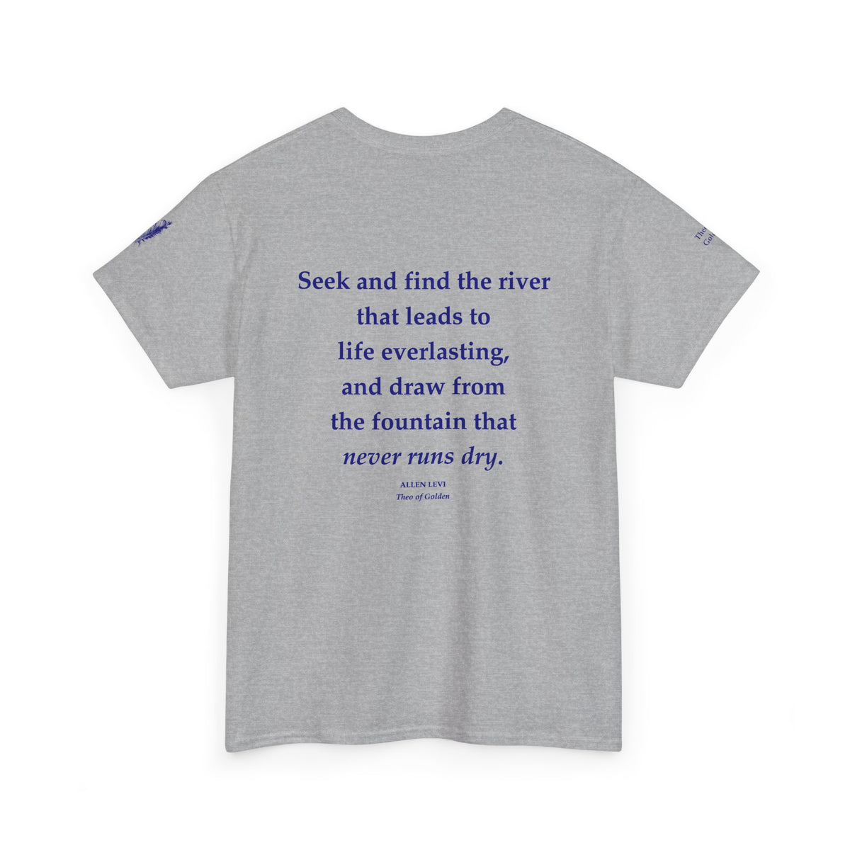 Inspirational Feather Tee — "Seek and find the river that leads to life everlasting" Back Print