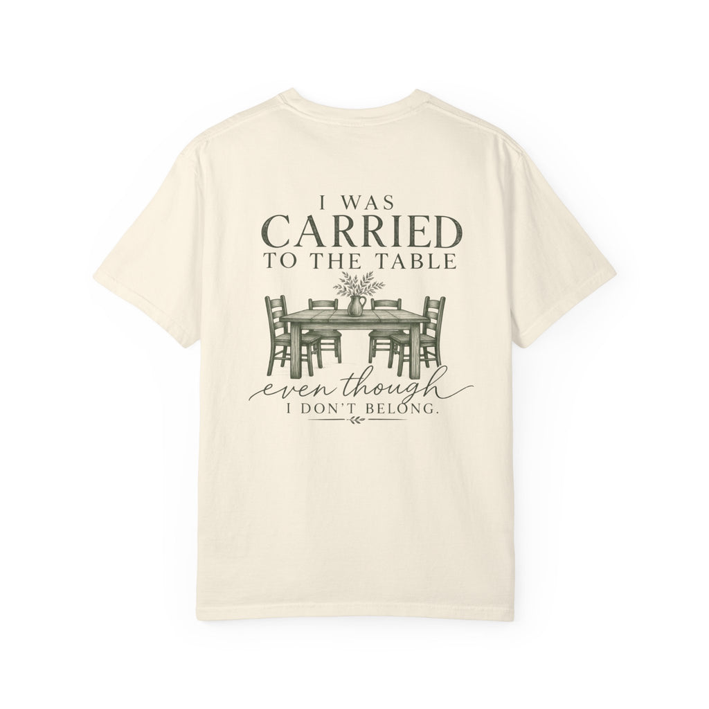 Christian Graphic T-Shirt — "I Was Carried to the Table" Faith Tee