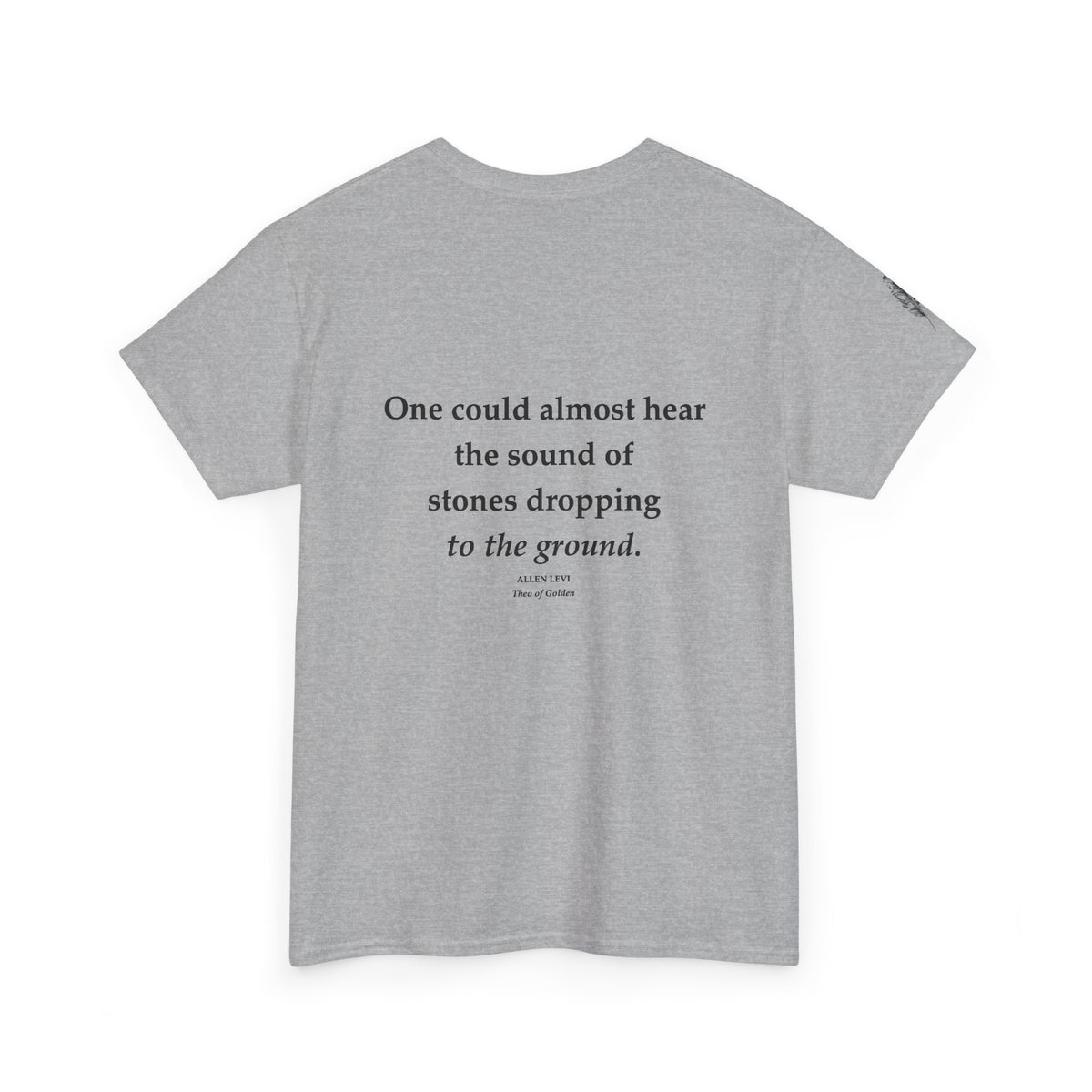 One Could Almost Hear Stones Dropping to the Ground Quote T-Shirt