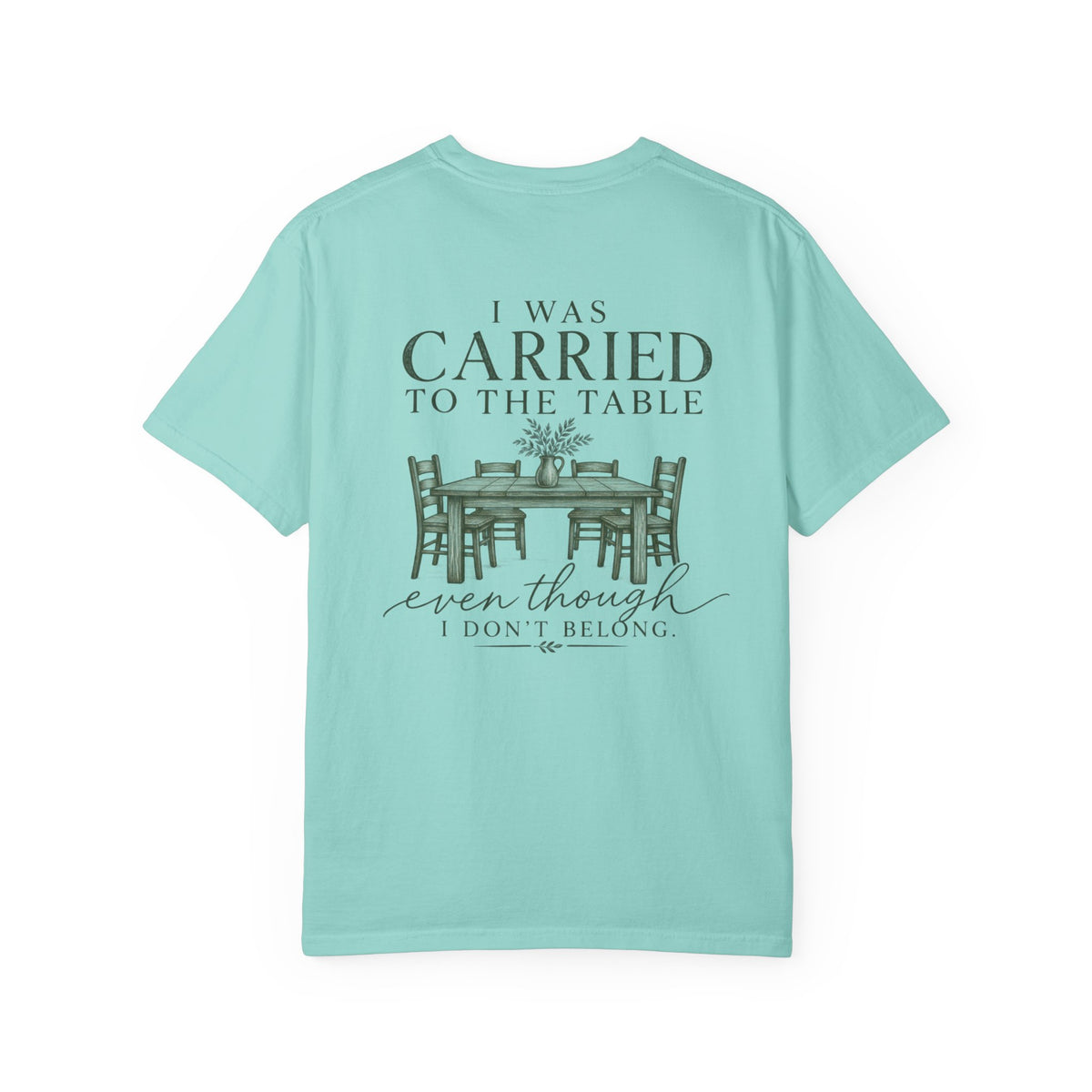 Christian Graphic T-Shirt — "I Was Carried to the Table" Faith Tee