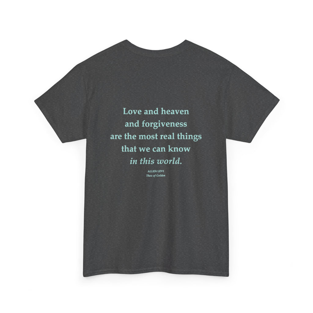 Love and Heaven Forgiveness Quote T-Shirt