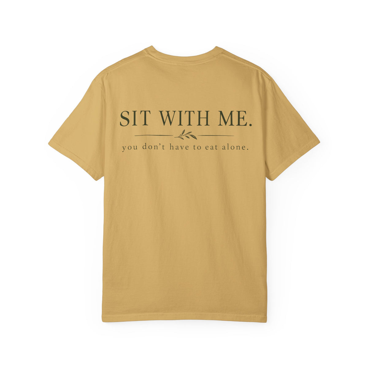 Sit With Me T-Shirt — "Sit With Me. you don't have to eat alone." Comfort Tee