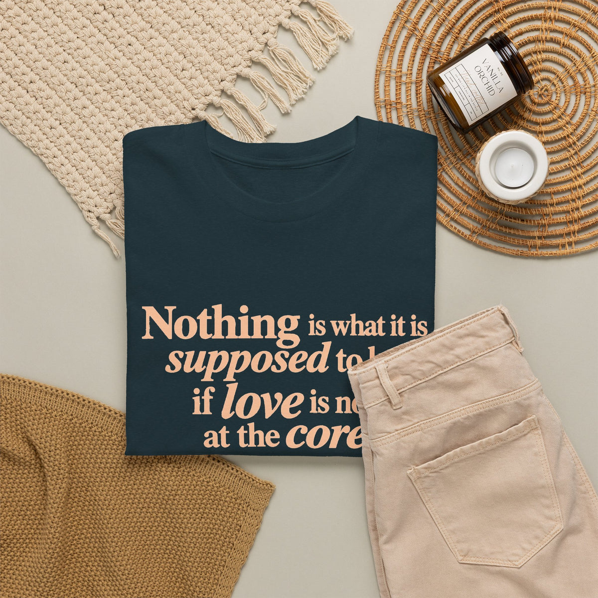 Nothing Is What It Is Tee — Inspirational Quote T‑Shirt