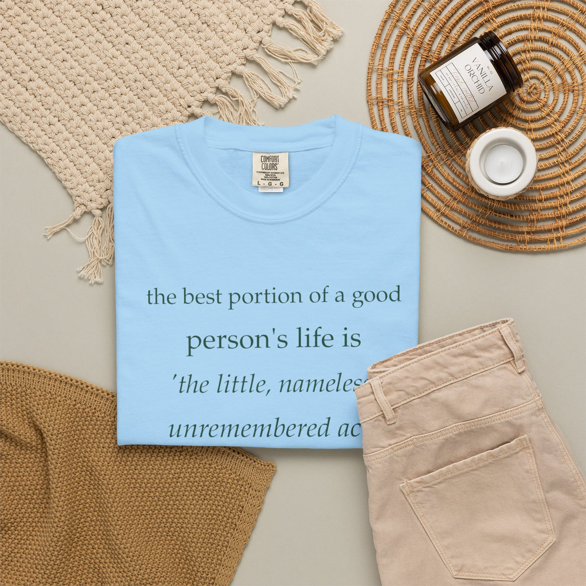 Inspirational Quote T-Shirt — “The best portion of a good person’s life is the little, nameless...”