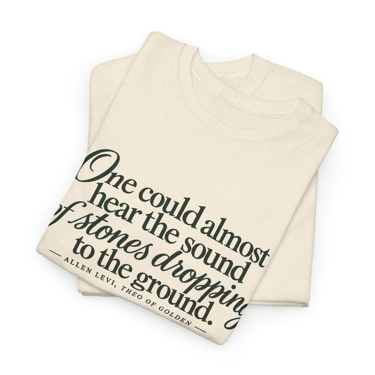 Quote T‑Shirt — “One could almost hear the sound of stones dropping to the ground” Literary Tee