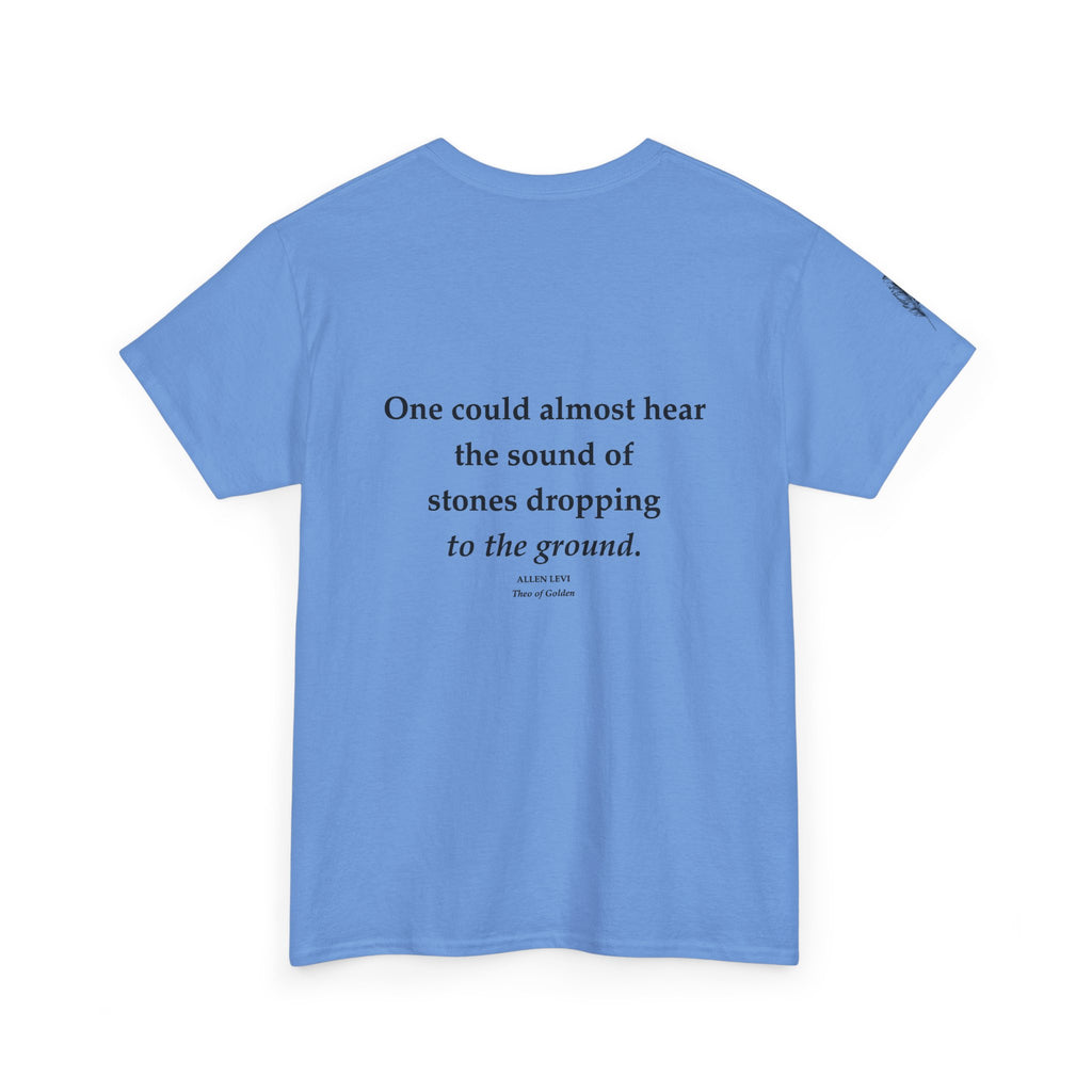 One Could Almost Hear Stones Dropping to the Ground Quote T-Shirt