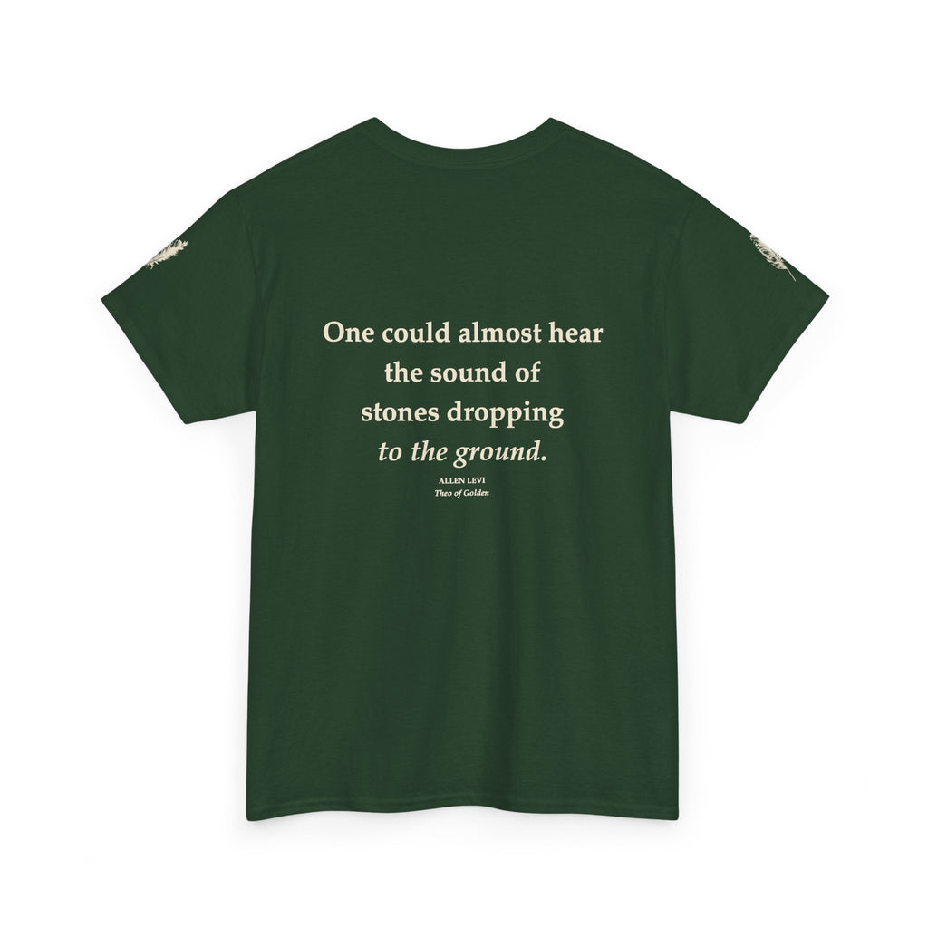 Literary Quote Tee — “One could almost hear the sound of stones dropping to the ground.”