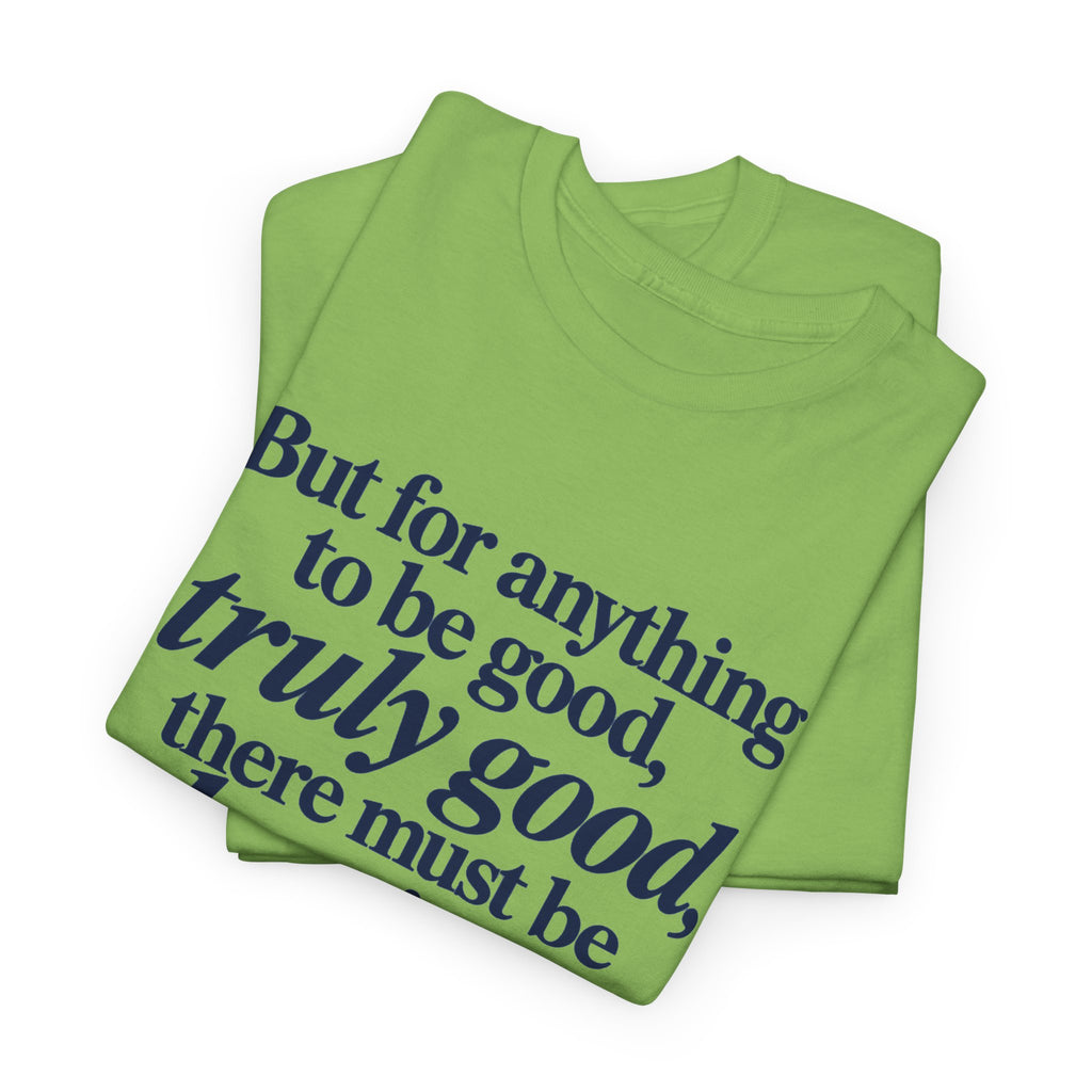 Quote T‑Shirt — "But for anything to be good, truly good, there must be love in it." (Allen Levi)