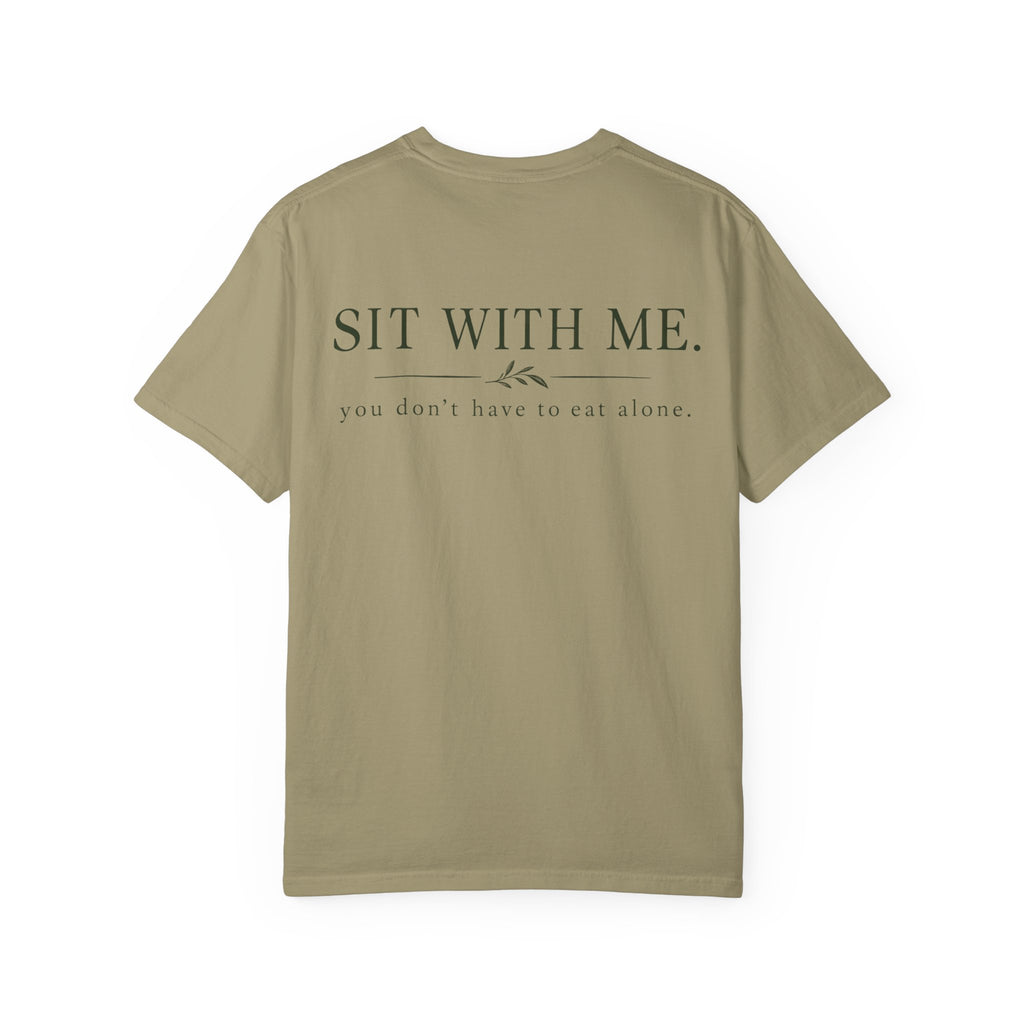 Sit With Me T-Shirt — "Sit With Me. you don't have to eat alone." Comfort Tee