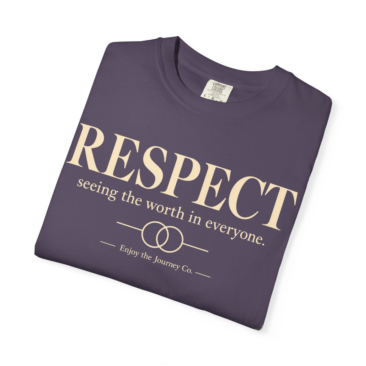 Respect T-Shirt — ’Respect: seeing the worth in everyone.’ Inspirational Tee