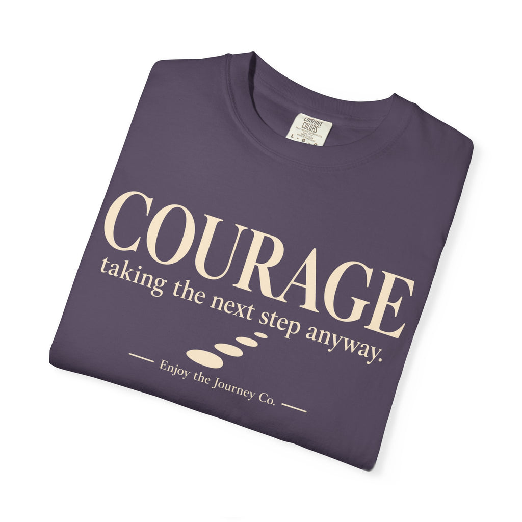Courage Graphic Tee — "Courage: taking the next step anyway." Inspirational Motivational T‑Shirt