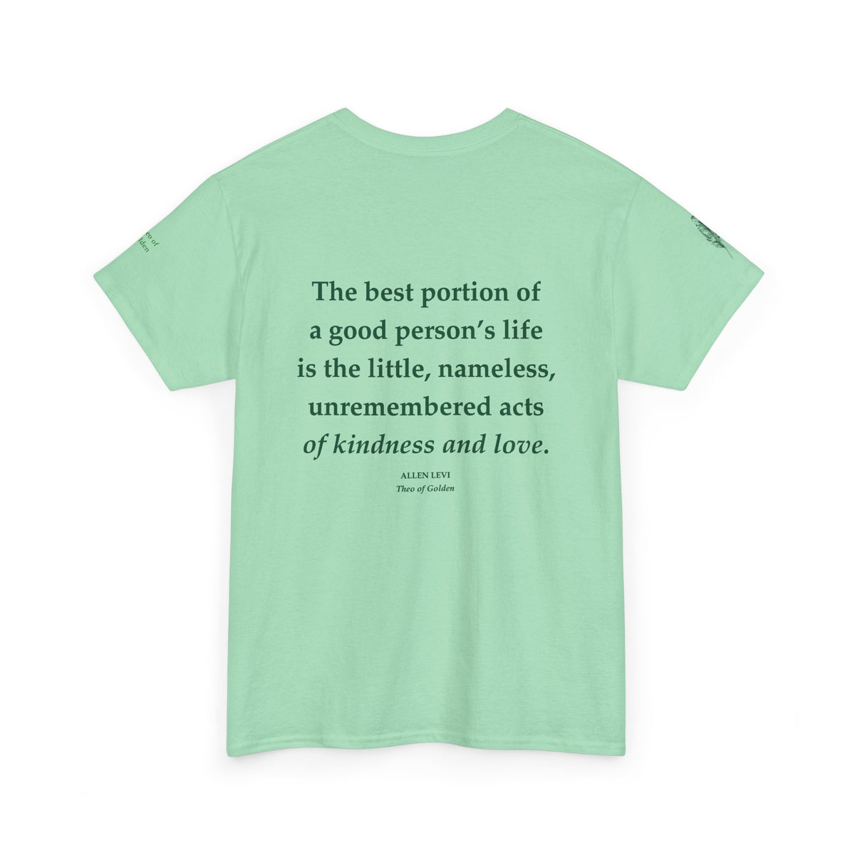 Quote Tee — "The best portion of a good person's life" Inspirational T‑Shirt