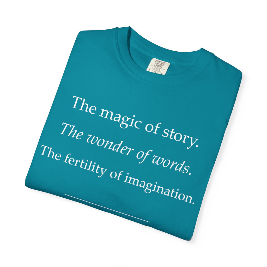 T-Shirt — “The magic of story. The wonder of words.” Literary Quote Tee
