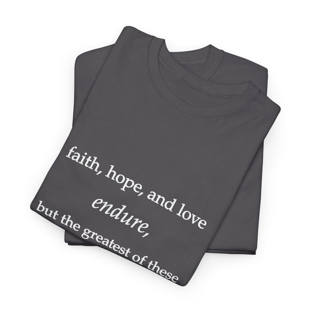 Faith, Hope & Love Tee — 1 Corinthians 13 Inspirational Christian T‑Shirt